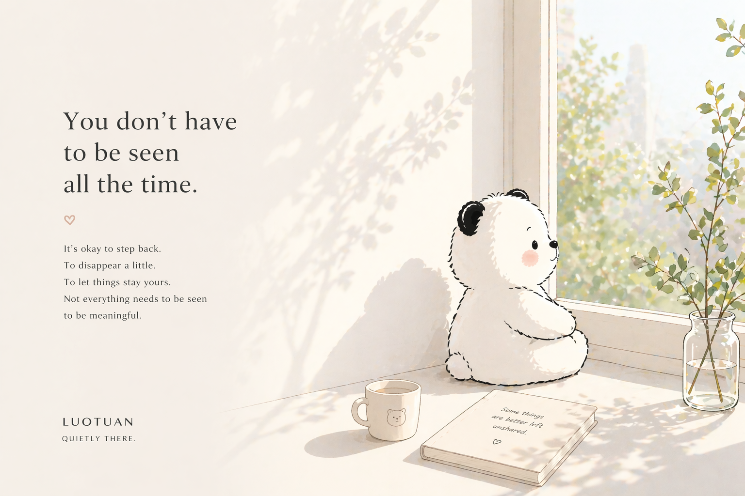 You Don’t Have to Be Seen All the Time